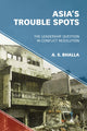 Book cover of: Asia’s Trouble Spots. By: A. S. Bhalla