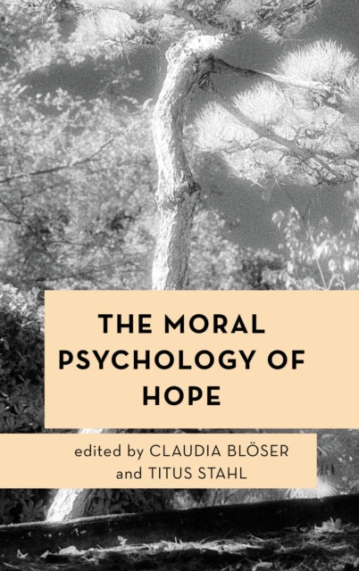 Book cover of: Moral Psychology of Hope. By: Claudia Blöser