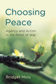 Book cover of: Choosing Peace. By: Bridget Moix