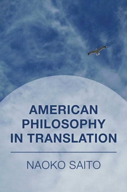 Book cover of: American Philosophy in Translation. By: Naoko Saito