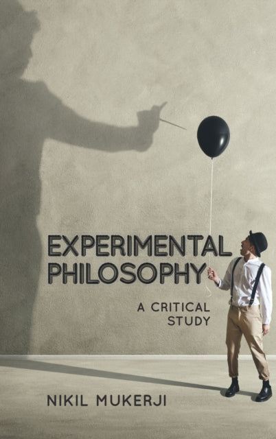 Book cover of: Experimental Philosophy. By: Nikil Mukerji