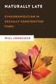 Book cover of: Naturally Late. By: Will Johncock