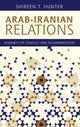 Book cover of: Arab-Iranian Relations. By: Shireen T. Hunter