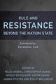 Book cover of: Rule and Resistance Beyond the Nation State. By: Felix Anderl
