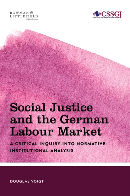 Book cover of: Social Justice and the German Labour Market. By: Douglas Voigt