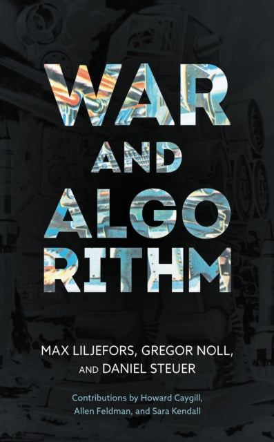 Book cover of: War and Algorithm. By: Max Liljefors