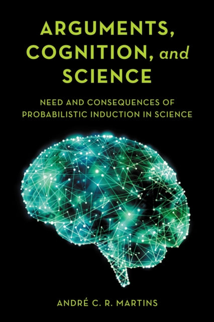 Book cover of: Arguments, Cognition, and Science. By: André C. R. Martins