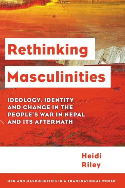 Book cover of: Rethinking Masculinities. By: Heidi Riley