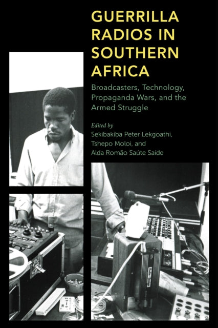 Book cover of: Guerrilla Radios in Southern Africa. By: Sekibakiba Peter Lekgoathi