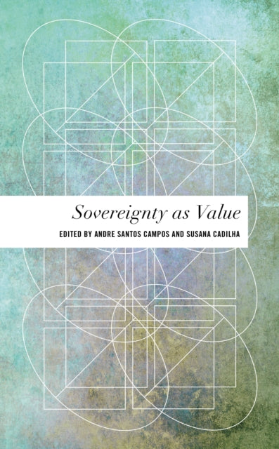 Book cover of: Sovereignty as Value. By: André Santos Campos