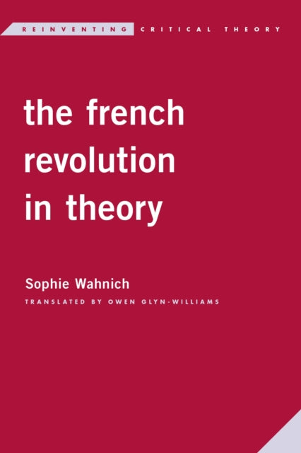 Book cover of: French Revolution in Theory. By: WAHNICH/GLYN-WILLIAM