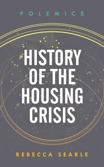 Book cover of: History of the Housing Crisis. By: Rebecca SEARLE