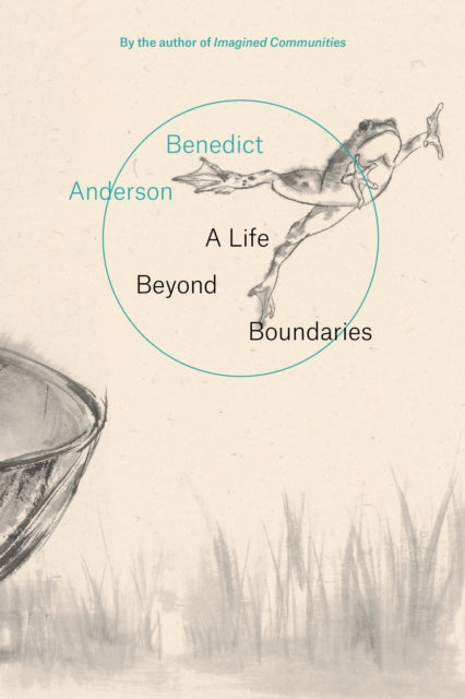 Book cover of: Life Beyond Boundaries. By: Benedict Anderson