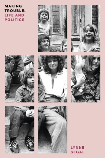 Book cover of: Making Trouble. By: Lynne Segal