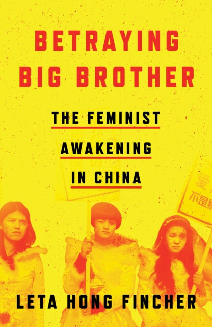 Book cover of: Betraying Big Brother. By: Leta Hong Fincher