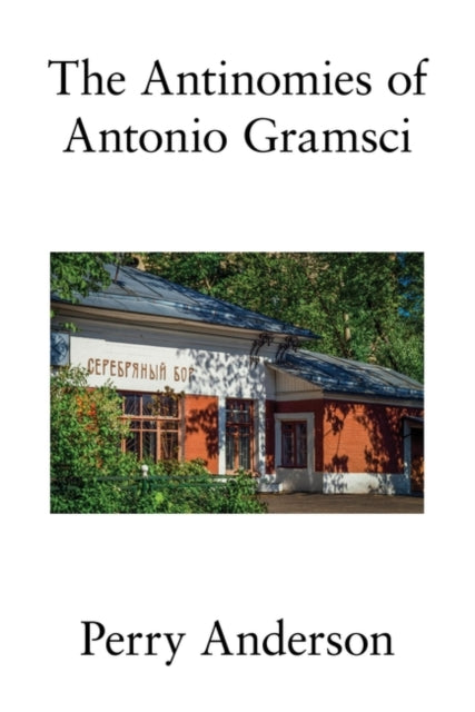 Book cover of: Antinomies of Antonio Gramsci. By: Perry Anderson