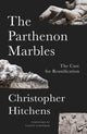 Parthenon Marbles, The Case for Reunification 9781786633958 Christopher Hitchens