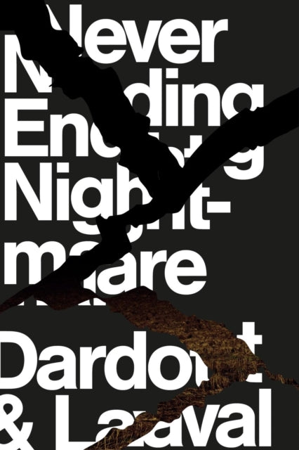 Book cover of: Never Ending Nightmare. By: Pierre Dardot