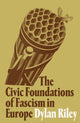 Book cover of: Civic Foundations of Fascism in Europe. By: Dylan Riley