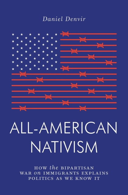 Book cover of: All-American Nativism. By: Daniel Denvir