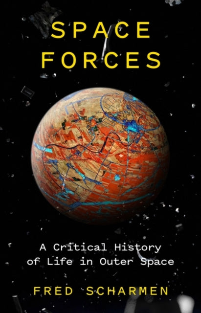 Book cover of: Space Forces. By: Fred Scharmen