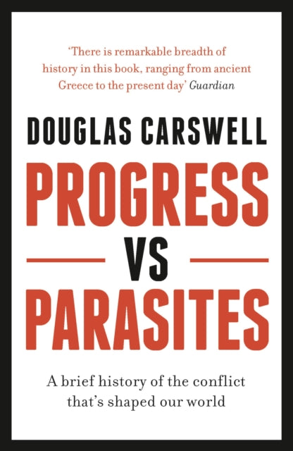 Book cover of: Progress Vs Parasites. By: Douglas Carswell