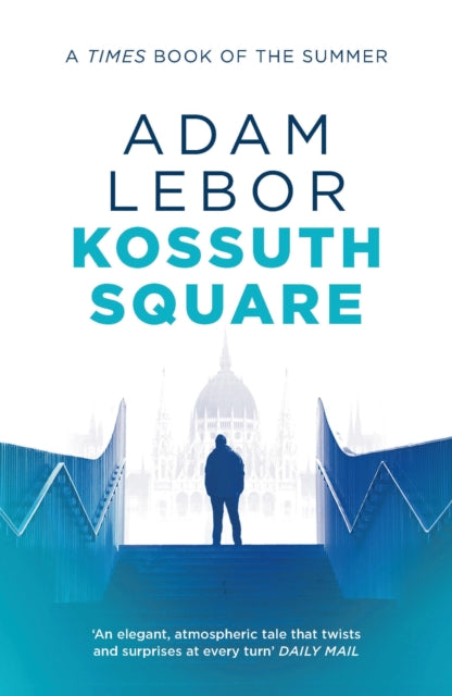 Book cover of: Kossuth Square. By: Adam LeBor