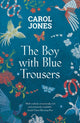 Book cover of: Boy With Blue Trousers. By: Carol Jones