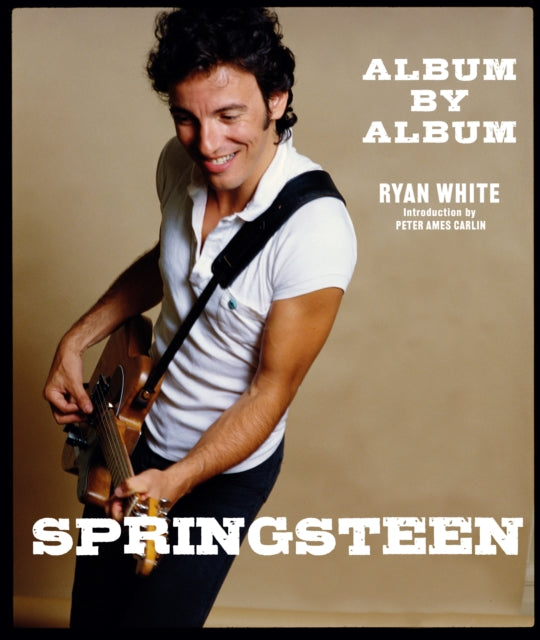 Book cover of: Springsteen: Album by Album. By: Ryan White