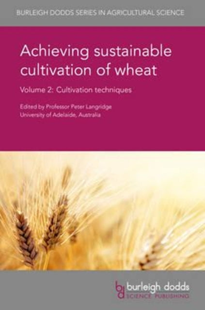 Book cover of: Achieving Sustainable Cultivation of Wheat Volume 2. By: Peter Langridge