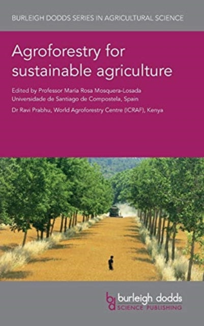 Book cover of: Agroforestry for Sustainable Agriculture. By: María Rosa Mosquera-Losada