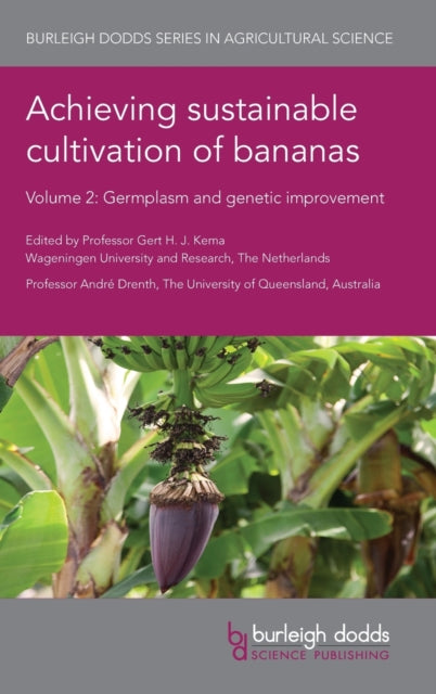 Book cover of: Achieving Sustainable Cultivation of Bananas Volume 2. By: Gert H. J. Kema
