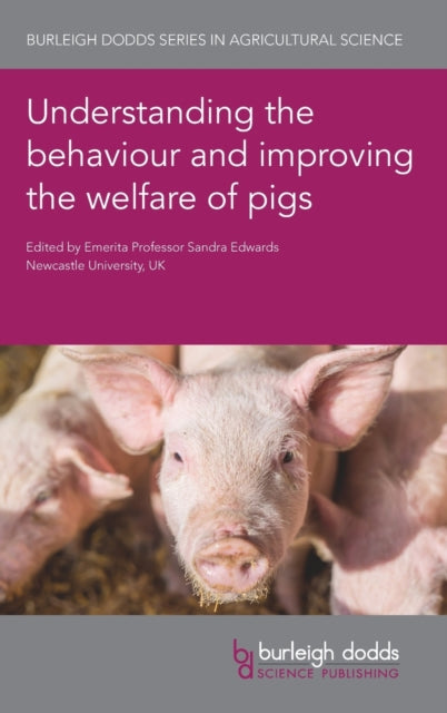Book cover of: Understanding the Behaviour and Improving the Welfare of Pigs. By: Sandra Edwards