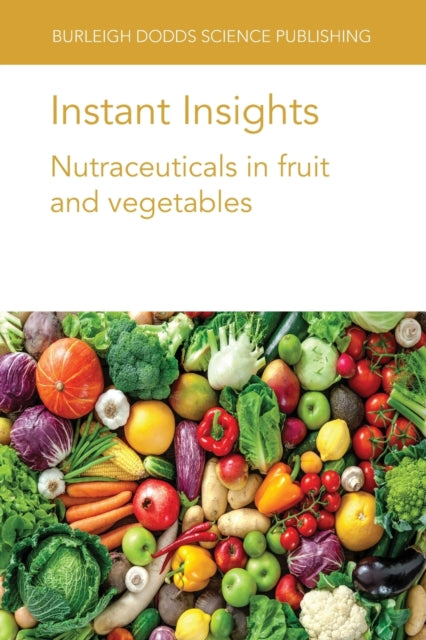 Book cover of: Instant Insights: Nutraceuticals in Fruit and Vegetables. By: Federica Blando