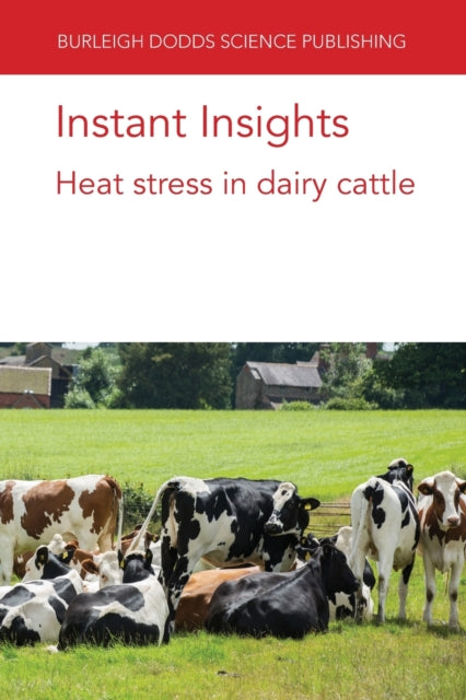 Book cover of: Instant Insights: Heat Stress in Dairy Cattle. By: Thuy T. T. Nguyen