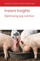 Book cover of: Instant Insights: Optimising Pig Nutrition. By: GARCIA-VAQUERO VAN BARNEVELD