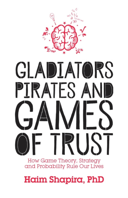 Book cover of: Gladiators, Pirates and Games of Trust. By: Haim Shapira