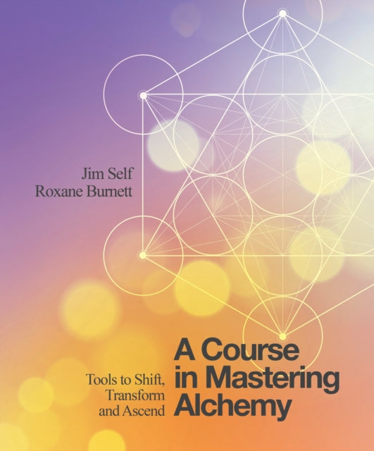 Book cover of: Course in Mastering Alchemy. By: Jim Self