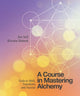 Book cover of: Course in Mastering Alchemy. By: Jim Self