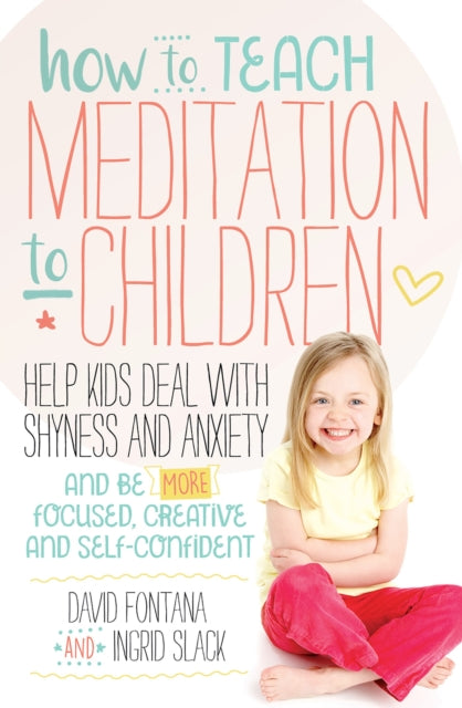 Book cover of: How to Teach Meditation to Children. By: David Fontana