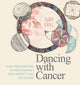 Book cover of: Dancing with Cancer. By: Judy Erel