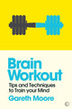 Book cover of: Brain Workout. By: Gareth Moore