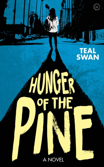 Book cover of: Hunger of the Pine. By: Teal Swan