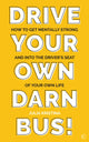 Book cover of: Drive Your Own Darn Bus!. By: Julia Kristina