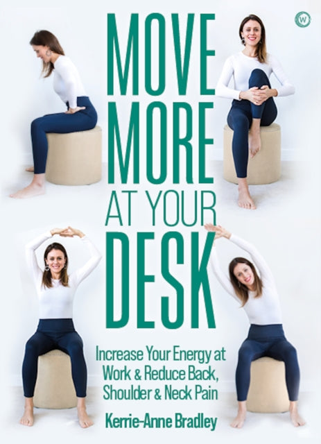 Book cover of: Move More At Your Desk. By: Kerrie-Anne Bradley