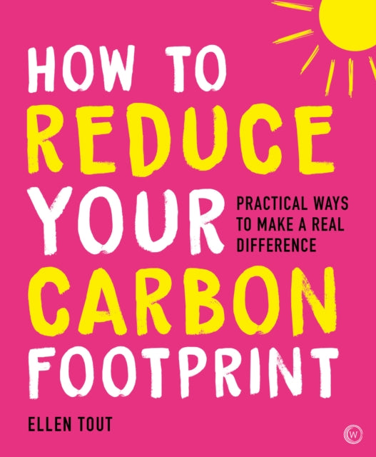 Book cover of: How to Reduce Your Carbon Footprint. By: Joanna Yarrow