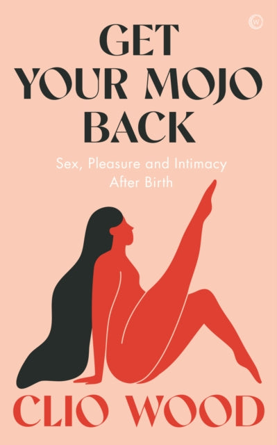 Book cover of: Get Your Mojo Back. By: Clio Wood