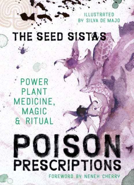 Poison Prescriptions, Power Plant Medicine, Magic & Ritual 9781786787149 The Seed The Seed Sistas