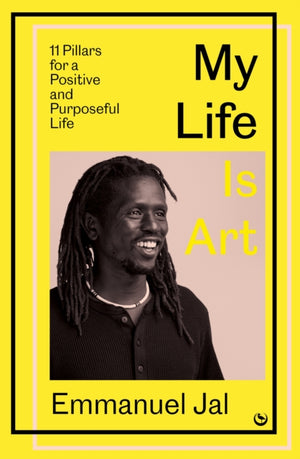 My Life Is Art, 11 Pillars for a Positive and Purposeful Life
