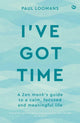 Book cover of: I've Got Time. By: Paul Loomans